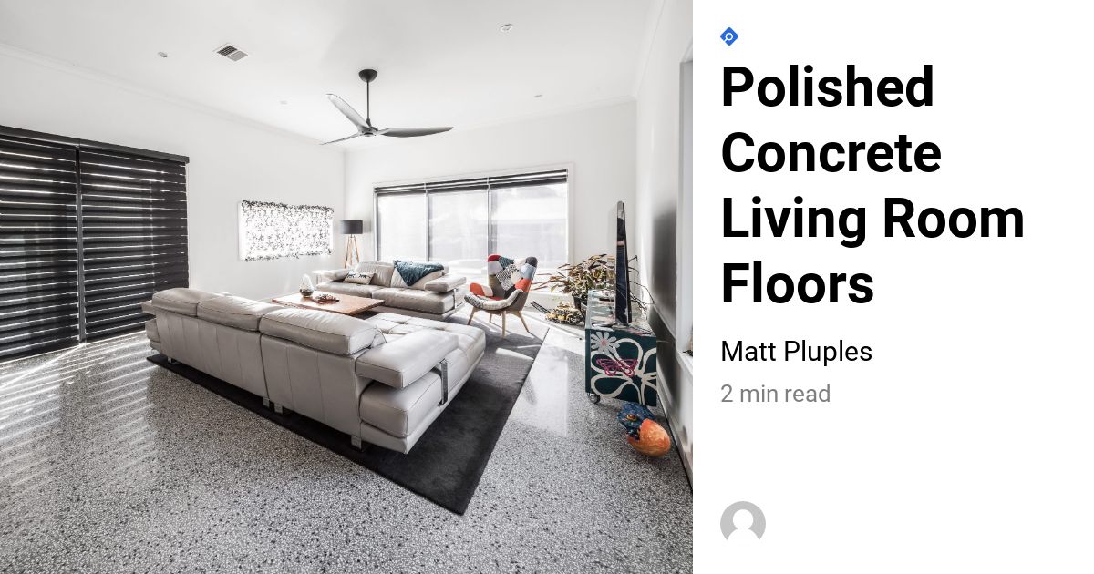 Polished Concrete Living Room Floors | Brisbane & Gold Coast | My Floor